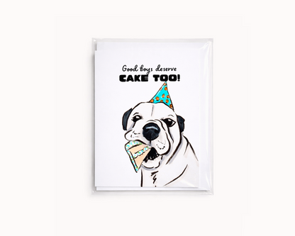 Good Boys Deserve Cake - Funny Dog Birthday Card
