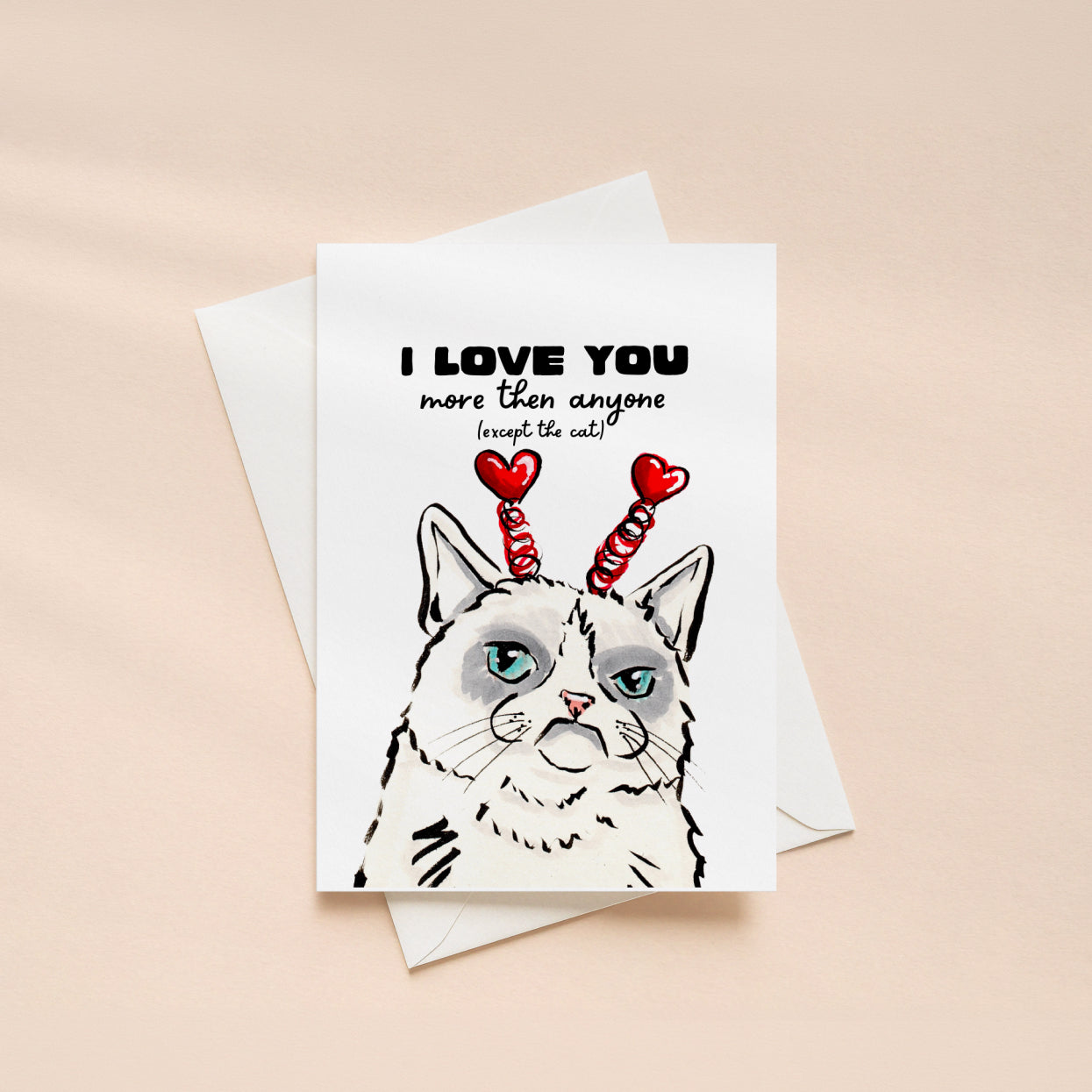 "Except the Cat" Funny Greeting Card
