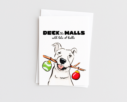 Deck the Halls- Funny Dog Christmas Card
