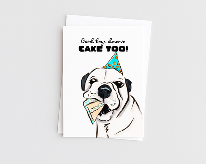 Good Boys Deserve Cake - Funny Dog Birthday Card