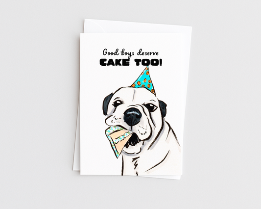 Good Boys Deserve Cake - Funny Dog Birthday Card