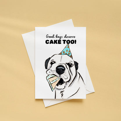 "Good Boys Deserve Cake Too" Funny Dog Birthday Card