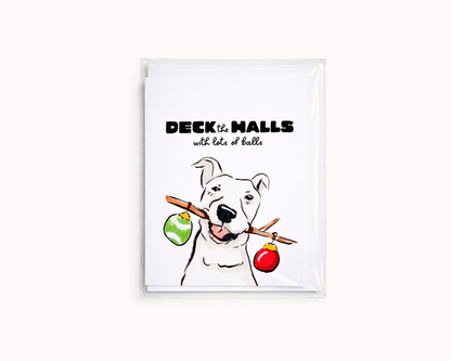 Deck the Halls- Funny Dog Christmas Card